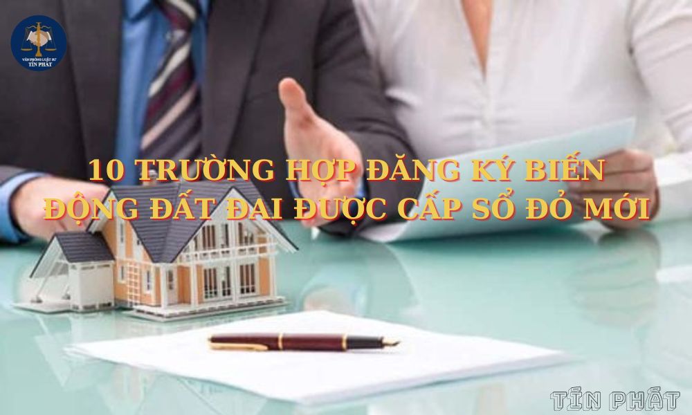 10-TRUONG-HOP-DANG-KY-BIEN-DONG-DAT-DAI-DUOC-CAP-SO-DO-MOI
